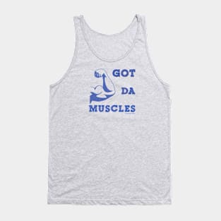 Got Da Muscles Tank Top